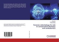 Forensic Odontology-Its Role In Conservative Dentistry And Endodontics Pardeep M
