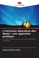 L'inclusion ducative des Roms: une approche pratique by Inalva Bezerra Nery Pape