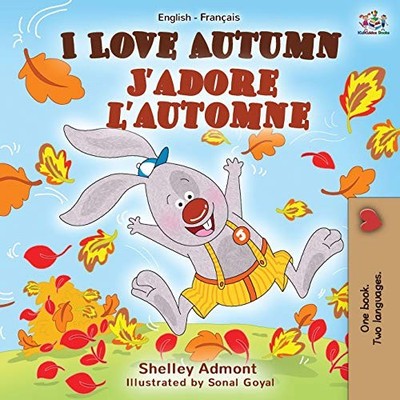 I Love Autumn J'adore l'automne: English French Bilingual Book (English Fren...