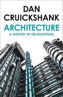 Dan Cruickshank - A History Of Architecture In 100 Buildings - Paperba - G245Z