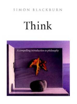 Think: A Compelling Introduction to Philosophy - Hardcover - GOOD