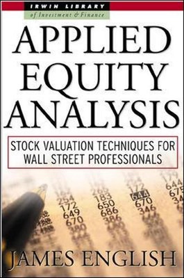 Applied Equity Analysis: Stock Valuation Techniques for Wall Street Professional