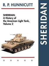 Sheridan: A History of the American Light Tank, Volume 2 by Hunnicutt