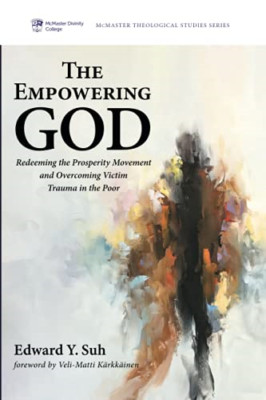 The Empowering God (McMaster Theological Studies) - Paperback NEW Suh, Edward Y