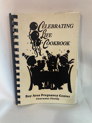 Celebrating Life Cookbook Bay area Pregnancy Center Clearwater FL