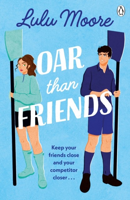 Oar Than Friends: The sizzling new enemies to lovers by Lulu Moore (PB 2024) - Image 2