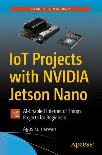 IoT Projects with NVIDIA Jetson Nano - 9781484264515