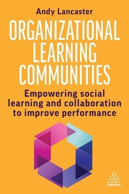 Organizational Learning Communities: Empowering Social Learn...