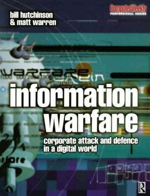 Information Warfare : Corporate Attack and Defence in a  World, Paperback by ...