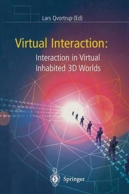 Virtual Interaction: Interaction in Virtual Inhabited 3D Worlds by E. Granum (En