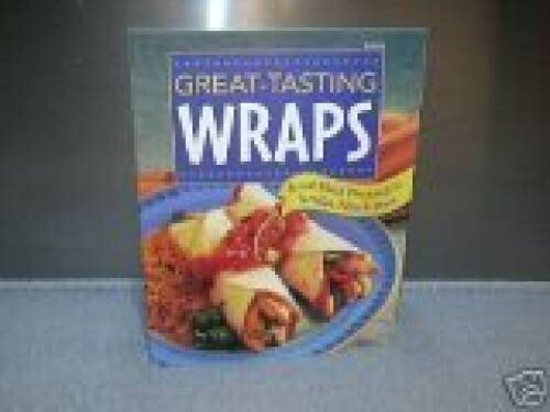 Delicious Wraps for Easy Meals in Tortillas, Pitas & More - GOOD