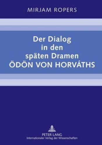 Der Dialog In Den Späten Dramen Ödön Von Horváths Dissertationsschrift