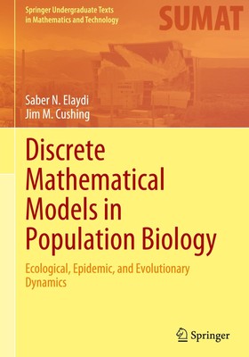 Discrete Mathematical Models in Population Biology Jim M. Cushing