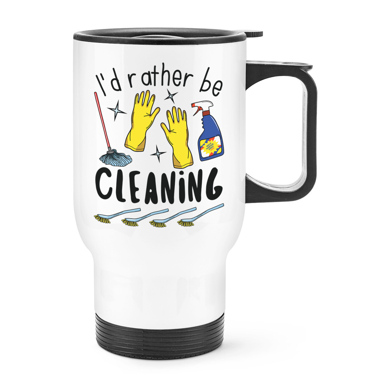 I'd Rather Be Cleaning Travel Mug Cup With Handle Joke Cleaner Wife