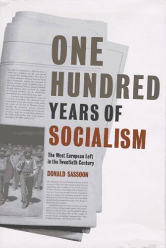 One Hundred Years of Socialism: The West European Left in the Twentieth Century,