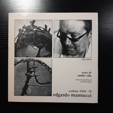 Edgardo Mannucci. Sculture 1950-78, testo di Emilio Villa, Cegna Editore 1979