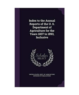 Index to the Annual Reports of the U. S. Department of Agriculture for the Years