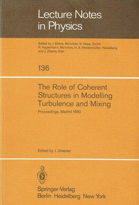 Jimenez, J. - The Role of Coherent Structures in Modelling Turbulence and Mixing