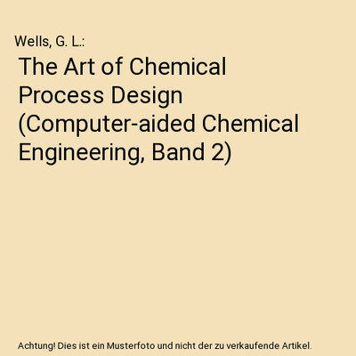 The Art of Chemical Process Design [Computer-aided Chemical Engineering, Band 2]