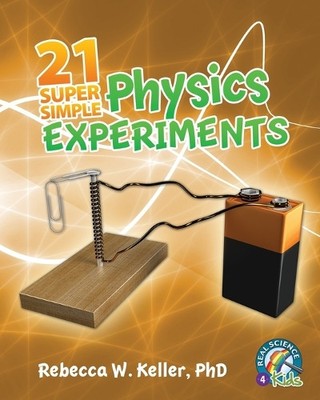 Rebecca W Keller 21 Super Simple Physics Experiments (Taschenbuch)