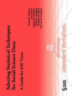Selecting Statistical Techniques for Social Science Data : A Guide for SAS