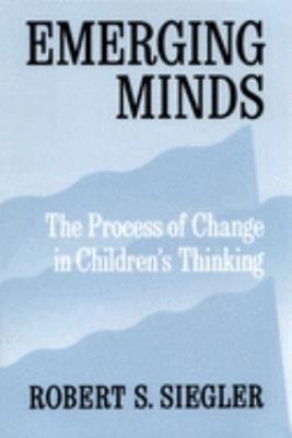 Emerging Minds : The Process of Change in Children's Thinking Rob
