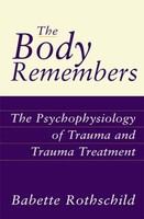 Babette Rothschild - Body Remembers The Psychophysiology Of Trauma A - G245Z