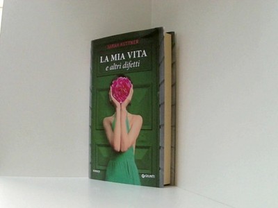 La mia vita e altri difetti Sarah Kuttner. Trad. di Lidia Castellani Kuttner, Sa