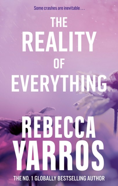 The Reality of Everything by Rebecca Yarros (Paperback Book)