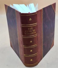 The code of Virginia: with the Declaration of Indepen Vol-2 1849 [Leather Bound]