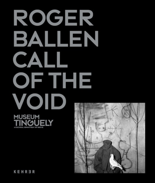 Roger Ballen: Call Of The Void by Museum Tinguely HARDBACK - Image 4