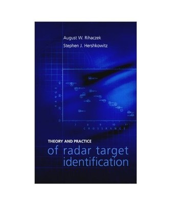 Theory and Practice of Radar Target Identification, August W. Rihaczek, S. J. He
