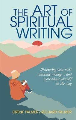 Eirene Palmer Richard Palmer The Art of Spiritual Writing (Taschenbuch)