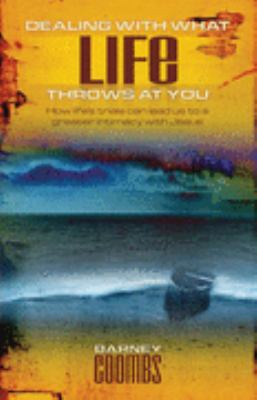 Dealing with What Life Throws at You: How Life's Ups and Downs Can Lead Us to...