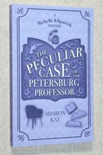The Peculiar Case of the Petersburg Professor by Sharon Kay (2022) SIGNED