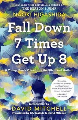 Fall Down 7 Times Get Up 8: A Young Man's - Paperback, by Higashida Naoki - Good