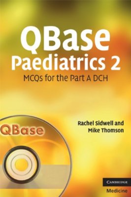 QBase Paediatrics 2: MCQs for the Part A DCH: No. 2, Thomson, Mike, Sidwell, Rac