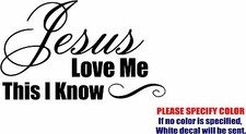 Jesus Loves me This I know Graphic Die Cut decal sticker Car Truck Boat 7"