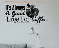 It's Always A Good Time For Coffee Wall Decor Decal For Home Kitchen 22" x 11"