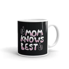 Mom Knows Best Coffee Mug 12 May Mother's Day Best Mom Ever Printed Ceramic Mug