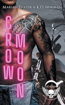 Crow Moon (Blood Moon Riders MC: Nomad) -  NEW K O Newman;Mari 2023-04-15