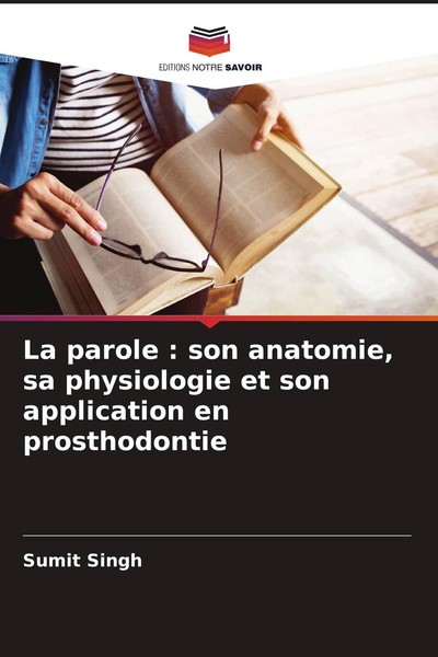 La Parole : Son Anatomie, Sa Physiologie Et Son Application En Prosthodontie Sum-image