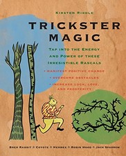 TRICKSTER MAGIC: TAP INTO THE ENERGY AND POWER OF THESE By Kirsten Riddle *NEW*