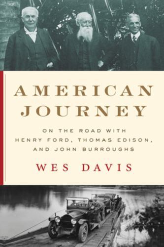American Journey : On the Road with Henry Ford, Thomas Edison, and John ...