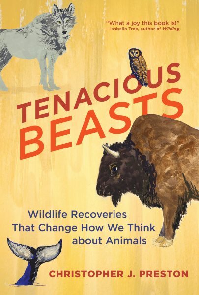 Tenacious Beasts: Inspiring Wildlife Recoveries That Transform Animal Perspectives