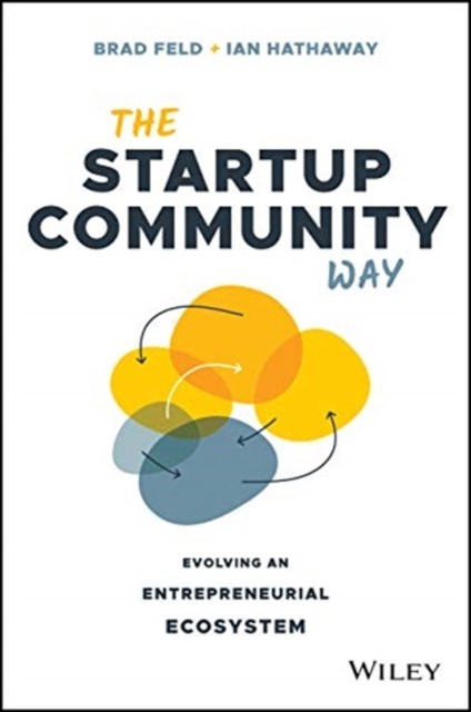 The Startup Community Way by Brad Feld (Hardback Book)