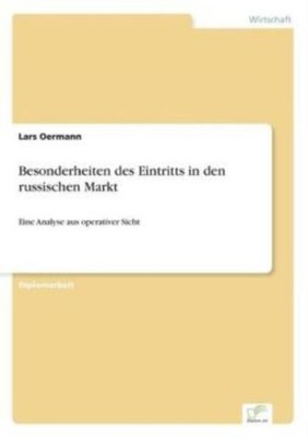 Besonderheiten Des Eintritts In Den Russischen Markt: Eine Analyse Aus Oper...