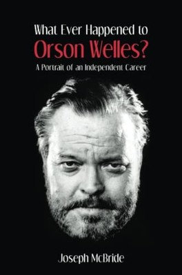 What Ever Happened to Orson Welles?..., McBride, Joseph