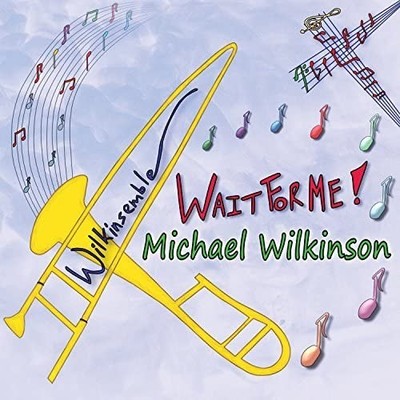 MICHAEL WILKINSON Wait For Me (CD) (US IMPORT)