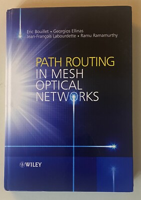 Path Routing in Mesh Optical Networks by Eric Bouillet (English) Hardcover
